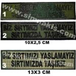 "Biz sırtımızı yaslamayız sırtımızda taşırız" Embroidery Patch
